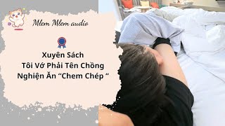 Xuyên Sách  Tôi Vớ Phải Tên Chồng Nghiện Ăn “Chem Chép “   | Mlem Mlem Audio screenshot 2