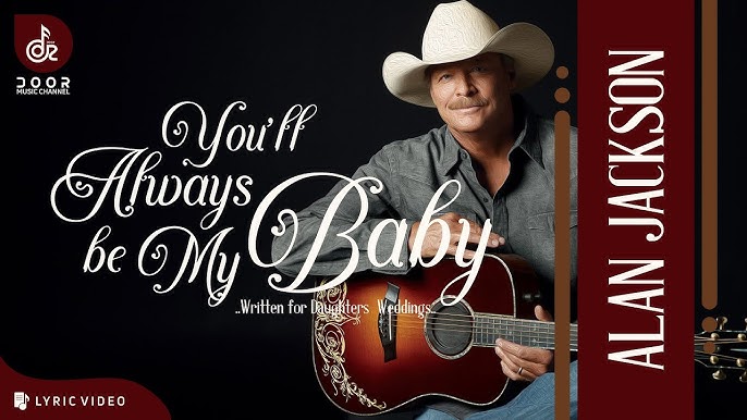YOU'LL ALWAYS BE MY BABY - ALAN JACKSON ‼️ COUNTRY MUSIC - LYRIC VIDEO - YouTube