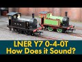 LNER Y7 - How Does It Sound?