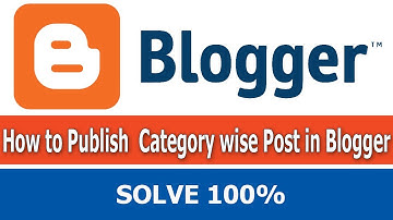 How to Publish  Category wise Post in Blogger | How to display category wise  post on Blogger