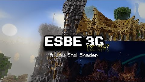 ESBE 3G|Best Low End Shader For Low End Device For Mcpe Android iOS!! Support v1.17