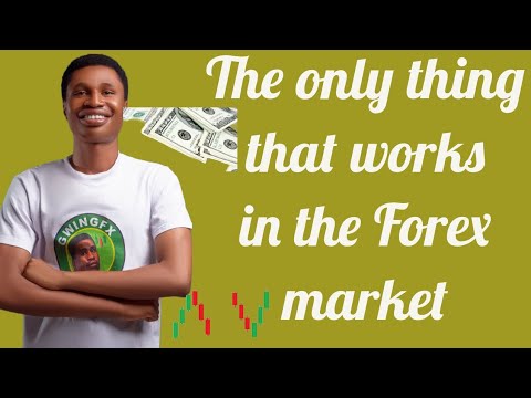 The only thing that works in the forex market