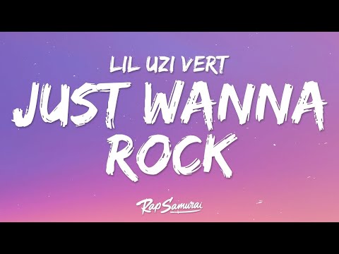 Lil Uzi Vert - Just Wanna Rock |
