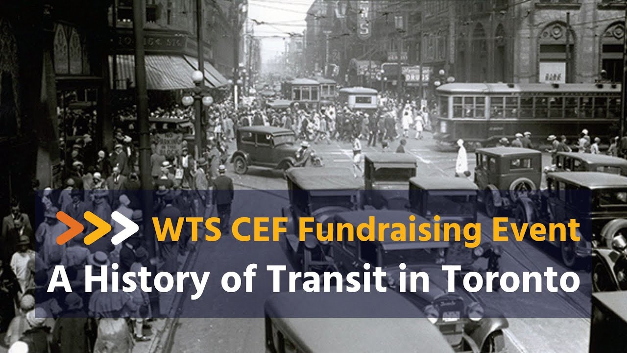 WTS CEF Fundraising Event - A History of Transit in Toronto