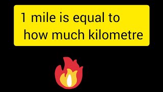 1 mile is equal to how much kilometre