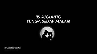 Download Lagu Iis Sugianto Bunga Sedap Malam by Lirik MP3