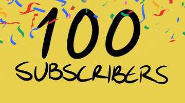 100 Subscribers!