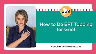 EFT Tapping for Grief: How to Do It Step by Step