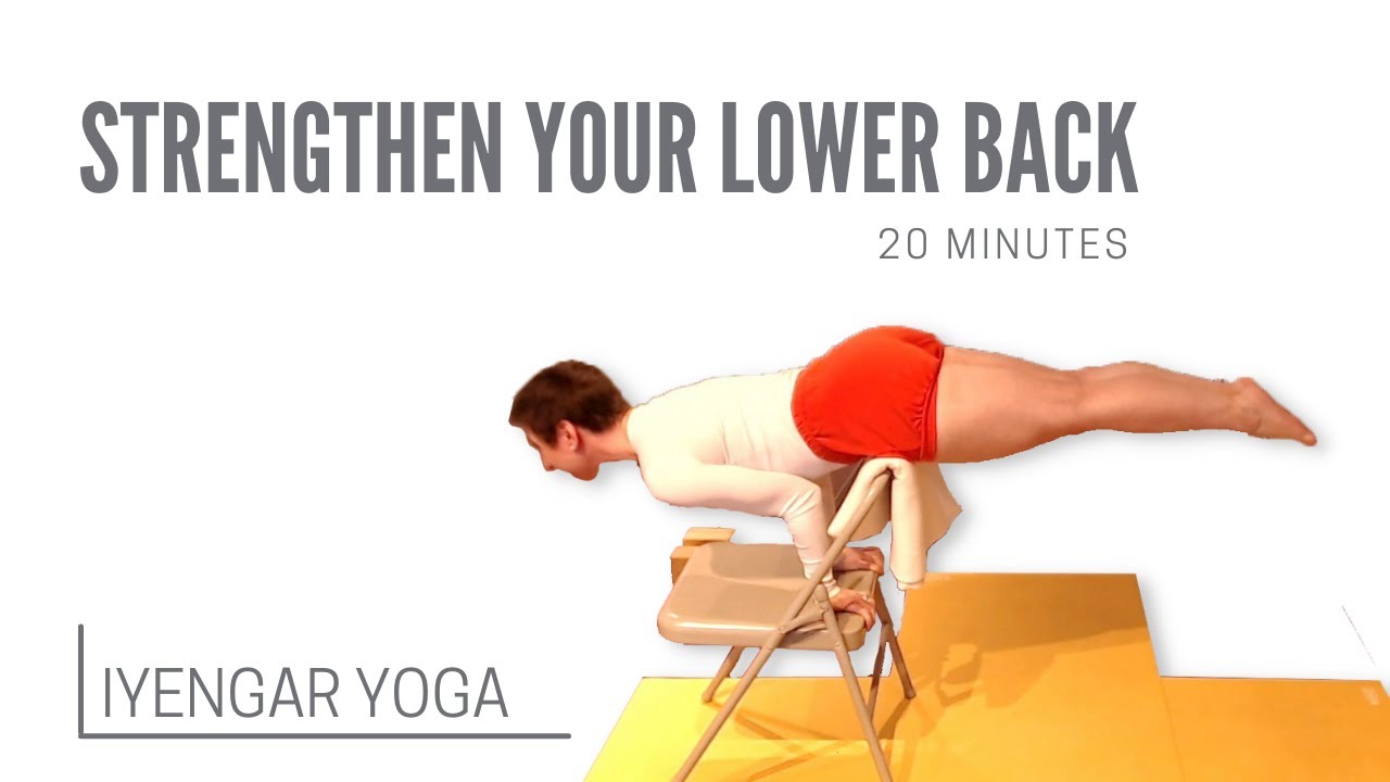 Iyengar Yoga to Strengthen the Lower Back: 20 min