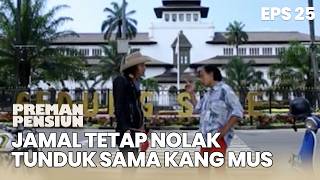 Jamal Refuses Kang Mus's Orders! | PREMAN PENSIUN 1 EPS 25 PART 1