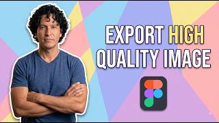 How To Export High Quality Image In Figma (Easy Guide)