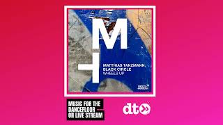 Matthias Tanzmann, Black Circle - Wheels Up [Moon Harbour]