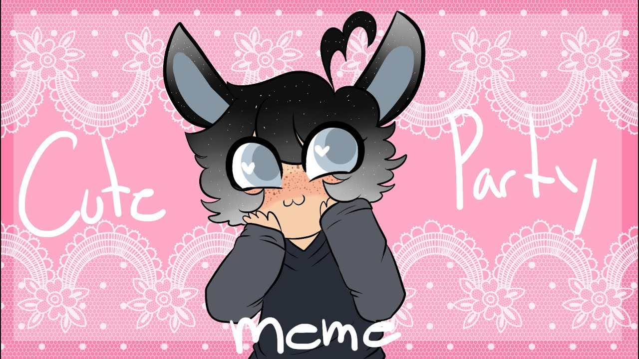 Cute Party ✦MEME - THANK YOU FOR 3K✦