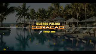 🟢🟢🟢 Stereo Palma - Coracao 🟢🟢🟢 (Mr.Cheez Bootleg 2023) 🟢🟢🟢
