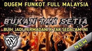 DUGEM FULL MALAYSIA : DJ BUKAN TAK SETIA X DJ BUIH JADI PERMADANI X DJ TAK SEDALAM INI