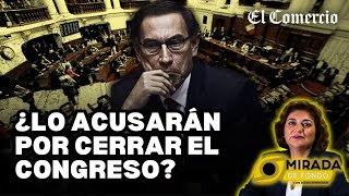 MARTÍN VIZCARRA: admiten DENUNCIA en su contra por CIERRE DEL CONGRESO en 2019 | Mirada de Fondo