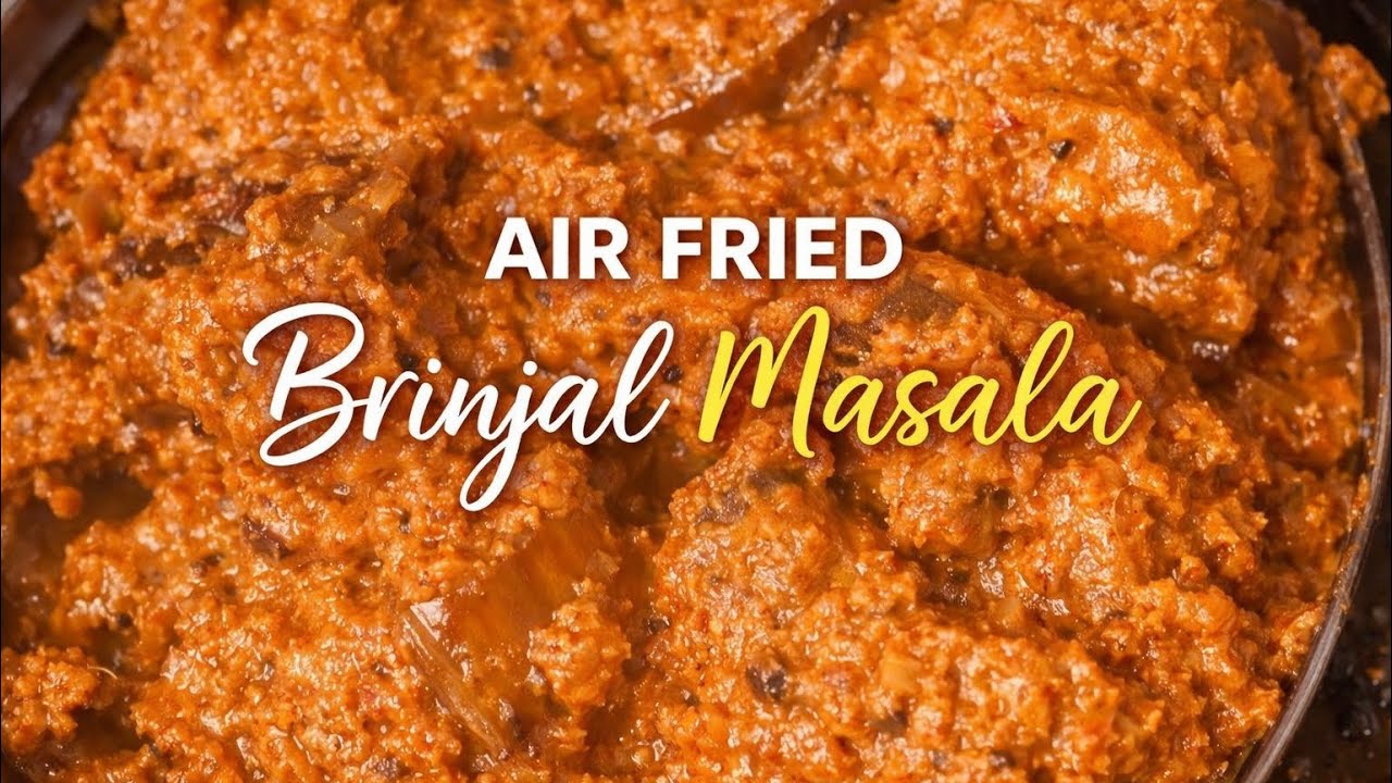 Air-Fried Brinjal Masala: Authentic Taste with Less Oil!