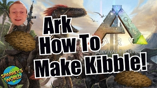 Ark Survival Evolved - How to Make Kibble