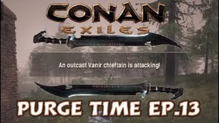 Purge Time - Conan Exiles Ep.13