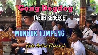 Gong Degdog Munduk Tumpeng‼️ Tabuh Pengecet