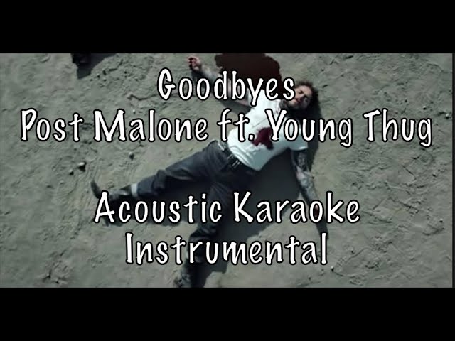 Post Malone ft. Young Thug - Goodbyes Acoustic Karaoke Instrumental