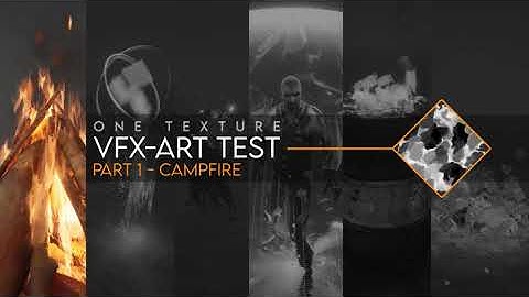 One Texture VFX Art Test -  Part 1  - Campfire