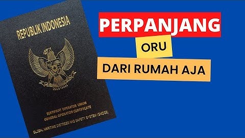 PERPANJANG CERTIFICATE ORU/OPERATOR RADIO UMUM DARI RUMAH AJA!