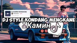 DJ КAMNH STYLE KONDANG MENGKANE VIRAL FYP TIKTOK !