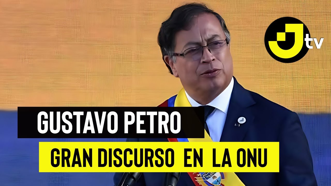 GRAN DISCURSO DE GUSTAVO PETRO EN LA ONU POR LA SITUACIÓN DE LAS ...