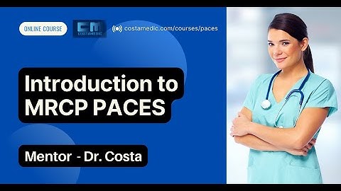 Crack The MRCP PACES Exam: A Complete Beginner