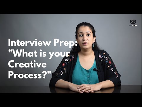 Interview Prep: "What is your Creative Process?"