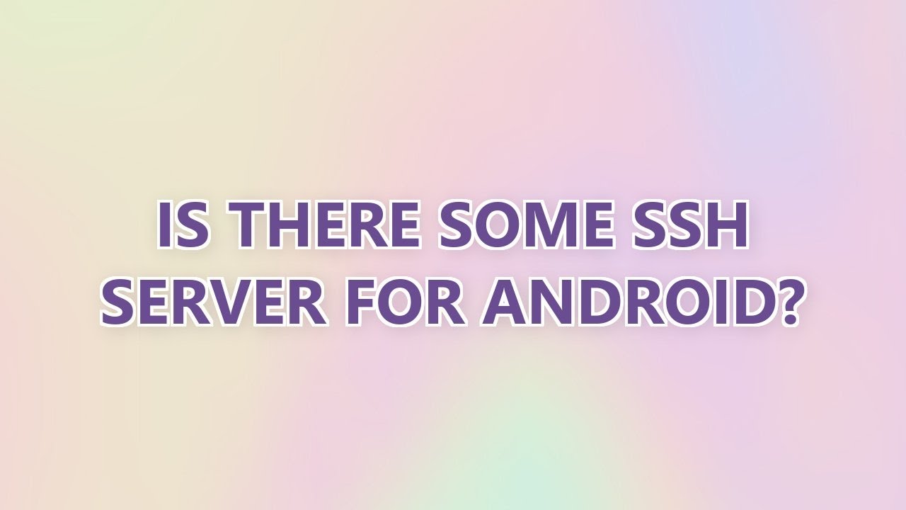 Is There Some SSH Server For Android 3 SOLUTIONS YouTube Is there some ssh server for android 3 solutions youtube