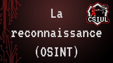 La reconnaissance (OSINT) - H2022