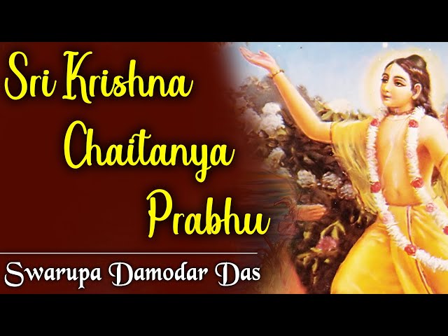 Sri Krsna Caitanya Prabhu Doya Koro More | Swarupa Damodar Das | Chaitanya Mahaprabhu Bhajan class=