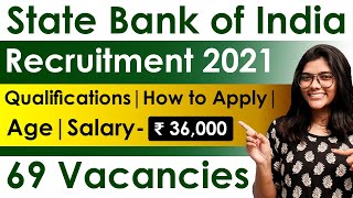 SBI Recruitment 2021 | Salary ₹ 36,000 | Notification for 69 Vacancies | Latest Bank Jobs 2021