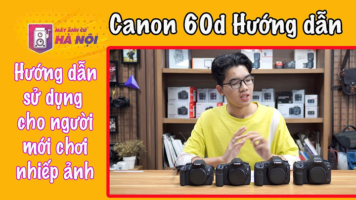 Hướng dẫn sử dụng máy ảnh Canon EOS 60D