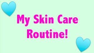♥ My Skincare Routine 2014! ♥