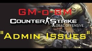 [GMoBM] CS:GO Quick Flash Assault "Admin Excuses"