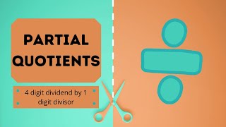 Partial Quotient Division Strategy (4 Digit Dividends and 1 Digit Divisors)