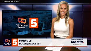 St. George News at 5: 7-10-2025