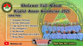 #sholawat full album || Rijalul Ansor Kunduran 2021 Full Koplo