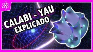 Calabi  Yau Explicado | Su rol en la Teoría de Cuerdas | Atómica