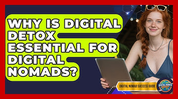 Why Is Digital Detox Essential For Digital Nomads? - Digital Nomad Success Guide