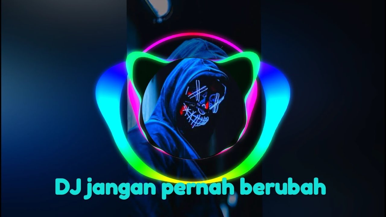 Dj Viral Tiktok Jangan Pernah Berubah Kau Meninggalkanku Tanpa Perasaan Youtube
