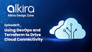 Alkira Design Zone - Episode11: Using DevOps and Terraform for Cloud Networking