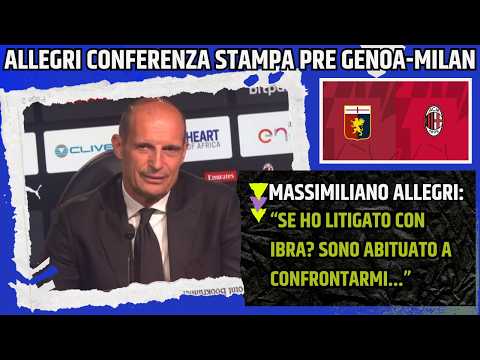 Video ALLEGRI CONFERENZA PRE GENOA MILAN:SE HO LITIGATO CON IBRA? SONO ABITUATO A CONFRONTARMI...