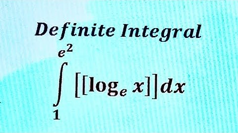 Definite Integral of greatest Integer Function (Part 109)