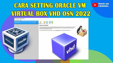 Cara Seting Oracle VM Virtual Box OSN 2022