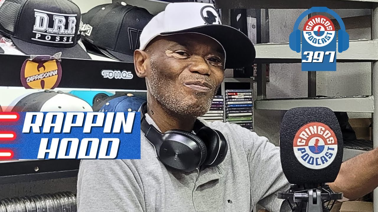 RAPPIN HOOD [CO-HOST DJ KING] - Gringos Podcast #397