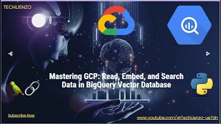 Mastering GCP Read, Embed, and Search Data in BigQuery Vector Database Part1